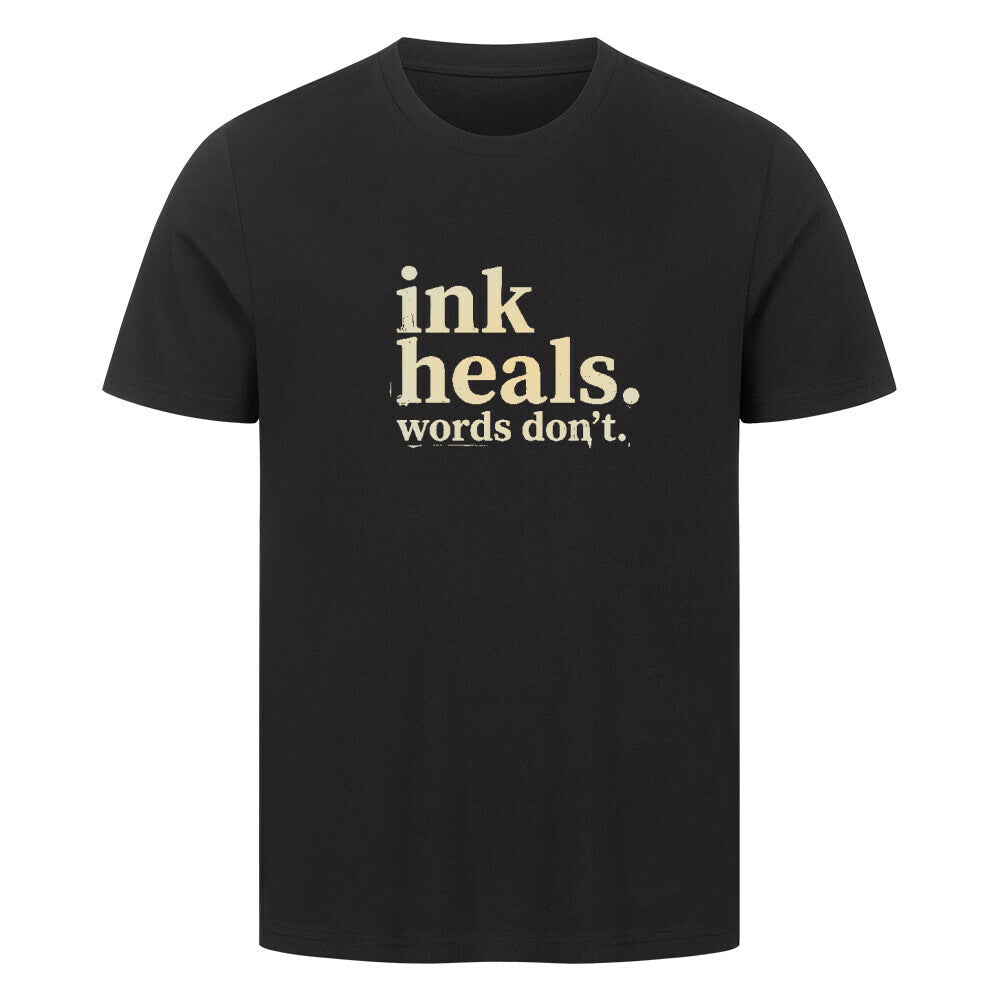 ink heals. - Premium Shirt T-Shirt S Schwarz Tattoo Fashion von inked-mafia.de. Dieses Teil gehört in jeden Kleiderschrank eines inked-rebels! Finde ideale Geschenke für Tätowierte, Tattoofans oder Tätowierer.