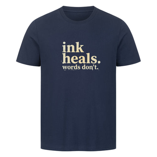 ink heals. - Premium Shirt T-Shirt S Navy Blue Tattoo Fashion von inked-mafia.de. Dieses Teil gehört in jeden Kleiderschrank eines inked-rebels! Finde ideale Geschenke für Tätowierte, Tattoofans oder Tätowierer.