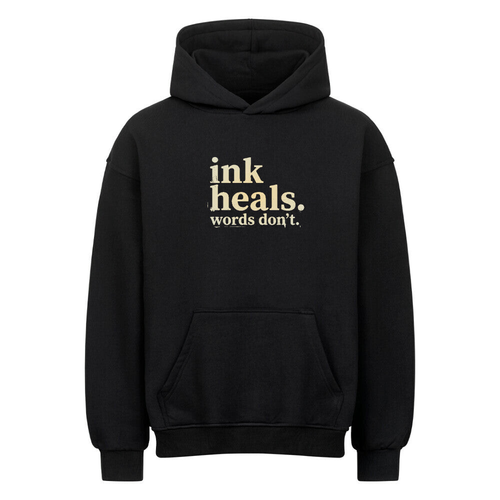 ink heals. - Heavy Oversized Hoodie Hoodie XS Schwarz Tattoo Fashion von inked-mafia.de. Dieses Teil gehört in jeden Kleiderschrank eines inked-rebels! Finde ideale Geschenke für Tätowierte, Tattoofans oder Tätowierer.