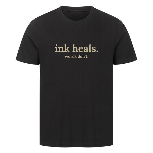 ink heals. - Premium Shirt T-Shirt S Schwarz Tattoo Fashion von inked-mafia.de. Dieses Teil gehört in jeden Kleiderschrank eines inked-rebels! Finde ideale Geschenke für Tätowierte, Tattoofans oder Tätowierer.