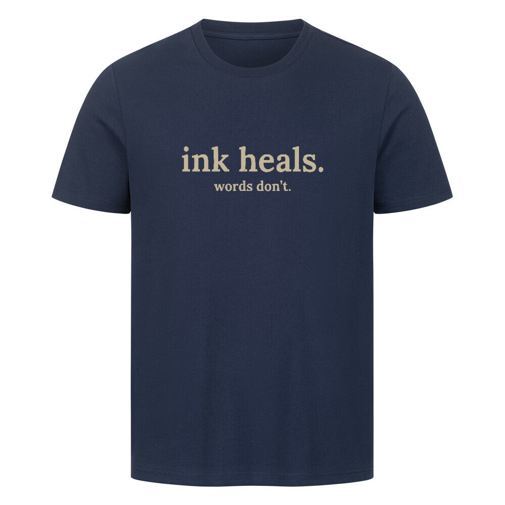ink heals. - Premium Shirt T-Shirt S Navy Blue Tattoo Fashion von inked-mafia.de. Dieses Teil gehört in jeden Kleiderschrank eines inked-rebels! Finde ideale Geschenke für Tätowierte, Tattoofans oder Tätowierer.