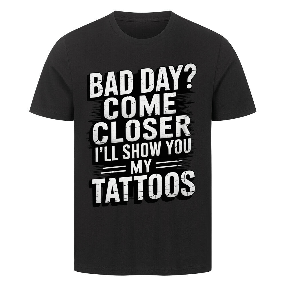 Bad Day - Premium Shirt T-Shirt S Schwarz Tattoo Fashion von inked-mafia.de. Dieses Teil gehört in jeden Kleiderschrank eines inked-rebels! Finde ideale Geschenke für Tätowierte, Tattoofans oder Tätowierer.