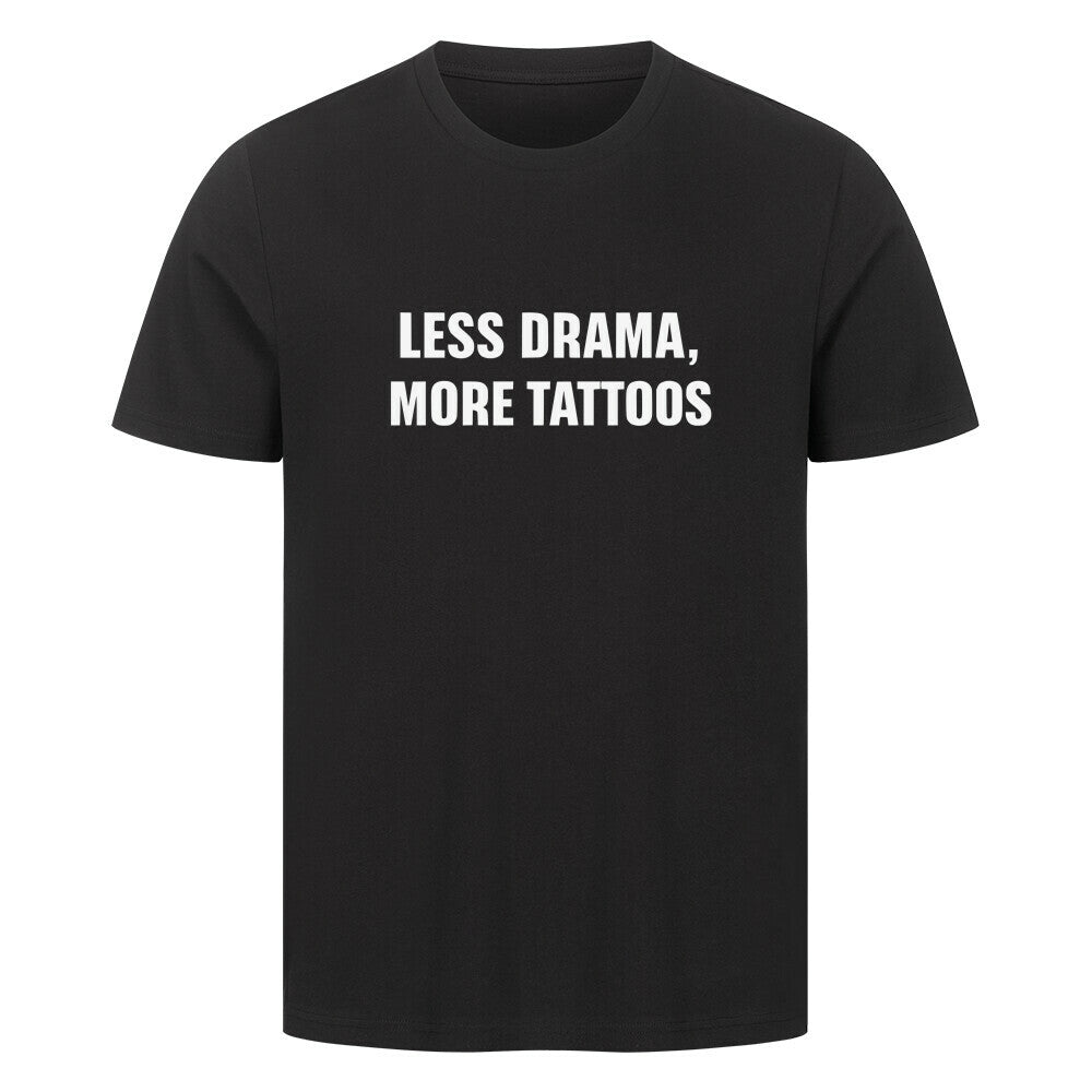 Less Drama - Premium Shirt T-Shirt S Schwarz Tattoo Fashion von inked-mafia.de. Dieses Teil gehört in jeden Kleiderschrank eines inked-rebels! Finde ideale Geschenke für Tätowierte, Tattoofans oder Tätowierer.