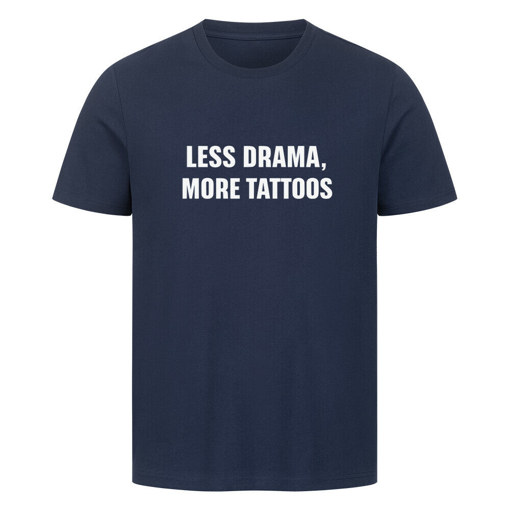 Less Drama - Premium Shirt T-Shirt S Navy Blue Tattoo Fashion von inked-mafia.de. Dieses Teil gehört in jeden Kleiderschrank eines inked-rebels! Finde ideale Geschenke für Tätowierte, Tattoofans oder Tätowierer.
