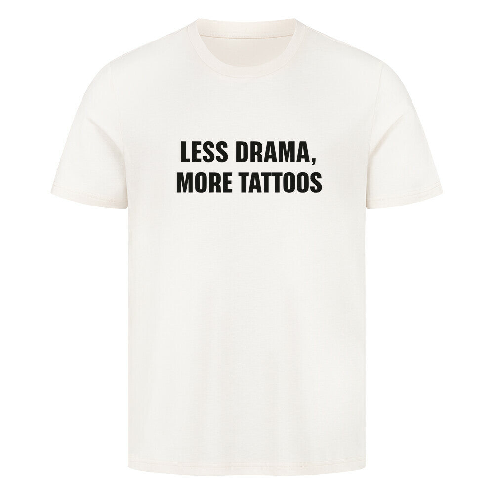 Less Drama - Premium Shirt T-Shirt S Beige Tattoo Fashion von inked-mafia.de. Dieses Teil gehört in jeden Kleiderschrank eines inked-rebels! Finde ideale Geschenke für Tätowierte, Tattoofans oder Tätowierer.