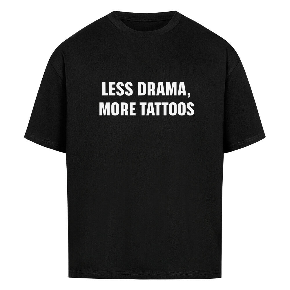 Less Drama - Heavy Oversized Shirt T-Shirt XS Schwarz Tattoo Fashion von inked-mafia.de. Dieses Teil gehört in jeden Kleiderschrank eines inked-rebels! Finde ideale Geschenke für Tätowierte, Tattoofans oder Tätowierer.