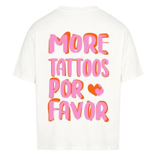 More Tattoos - Heavy Oversized Backprint Shirt T-Shirt XS Weiß Tattoo Fashion von inked-mafia.de. Dieses Teil gehört in jeden Kleiderschrank eines inked-rebels! Finde ideale Geschenke für Tätowierte, Tattoofans oder Tätowierer.