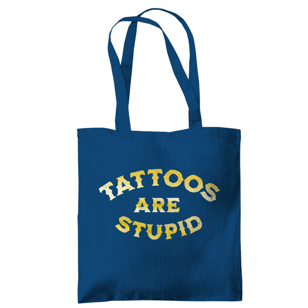 Tattoos are stupid - Jutebeutel Accessories Petrolblau Tattoo Fashion von inked-mafia.de. Dieses Teil gehört in jeden Kleiderschrank eines inked-rebels! Finde ideale Geschenke für Tätowierte, Tattoofans oder Tätowierer.