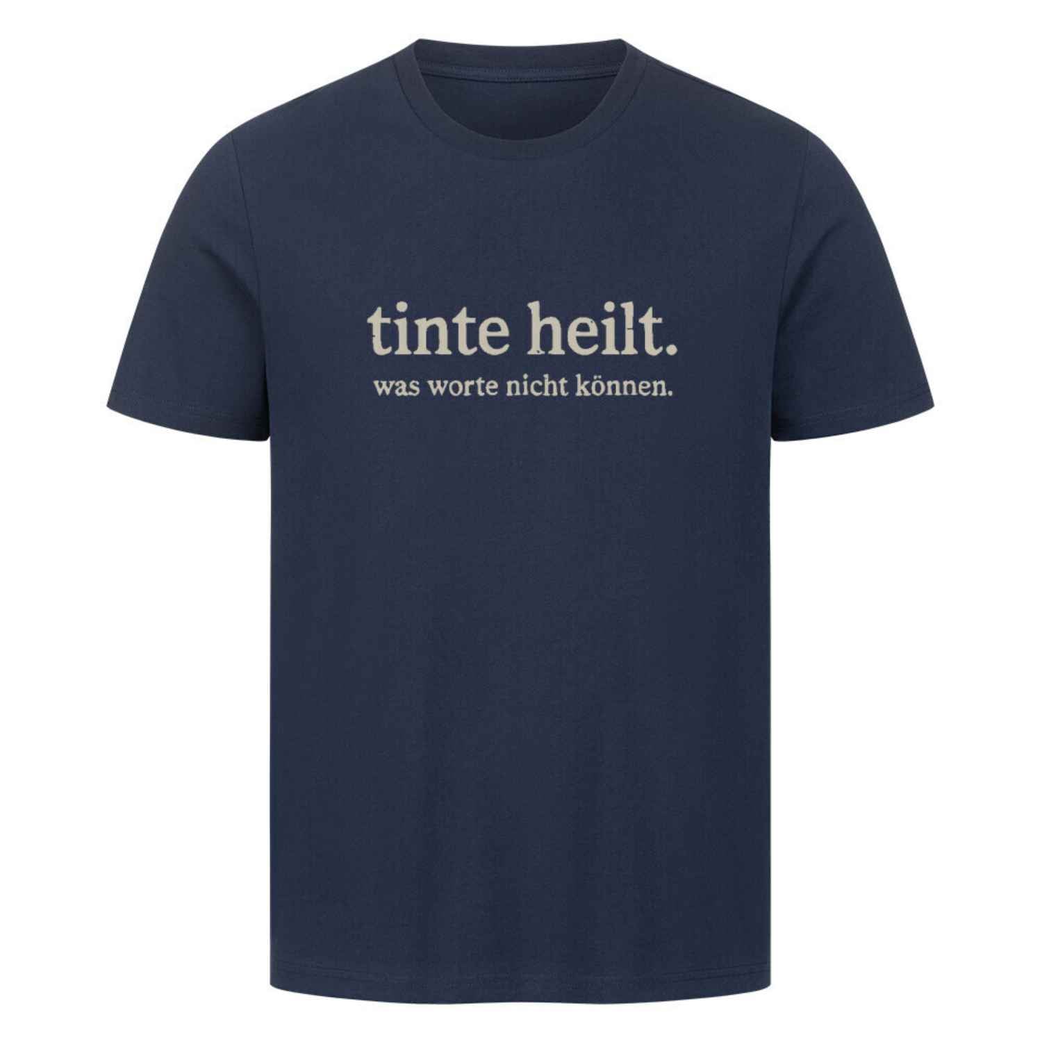 tinte heilt. - Premium Shirt T-Shirt S Navy Blue Tattoo Fashion von inked-mafia.de. Dieses Teil gehört in jeden Kleiderschrank eines inked-rebels! Finde ideale Geschenke für Tätowierte, Tattoofans oder Tätowierer.