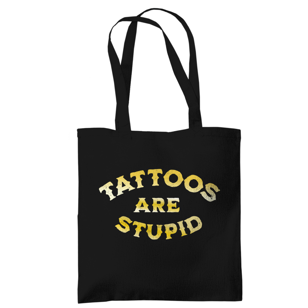 Tattoos are stupid - Jutebeutel Accessories Schwarz Tattoo Fashion von inked-mafia.de. Dieses Teil gehört in jeden Kleiderschrank eines inked-rebels! Finde ideale Geschenke für Tätowierte, Tattoofans oder Tätowierer.