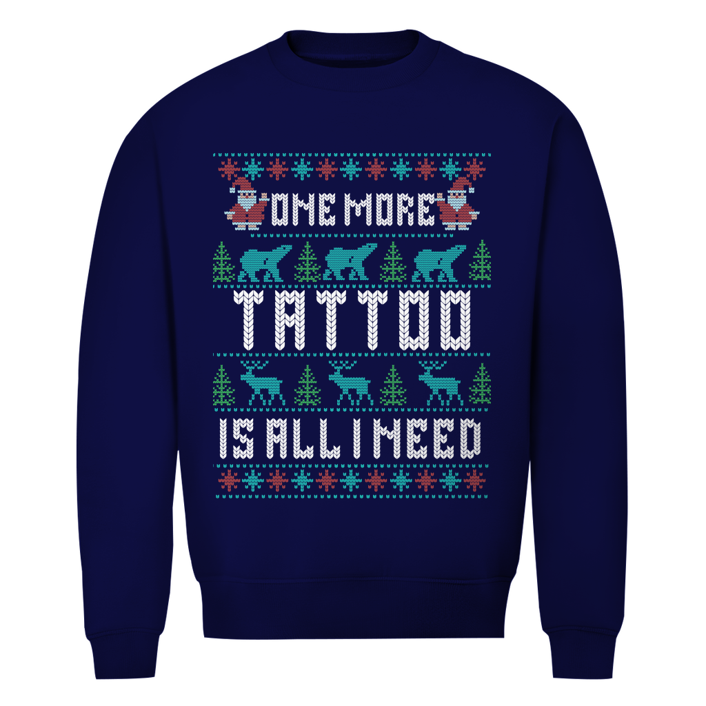 One more Tattoo - Unisex Weihnachtssweater Clothes  Navy Blue XS  Tattoo Fashion von inked-mafia.de. Dieses Teil gehört in jeden Kleiderschrank eines inked-rebels! Finde ideale Geschenke für Tätowierte, Tattoofans oder Tätowierer.