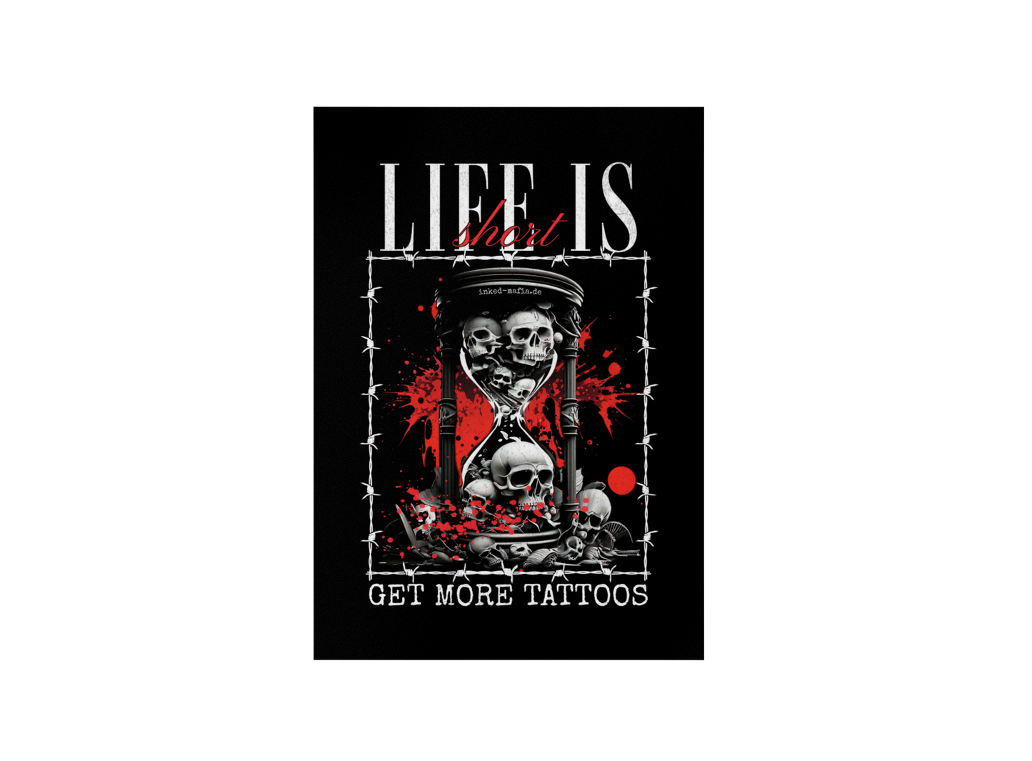 Life is short - Poster Poster     Tattoo Fashion von inked-mafia.de. Dieses Teil gehört in jeden Kleiderschrank eines inked-rebels! Finde ideale Geschenke für Tätowierte, Tattoofans oder Tätowierer.