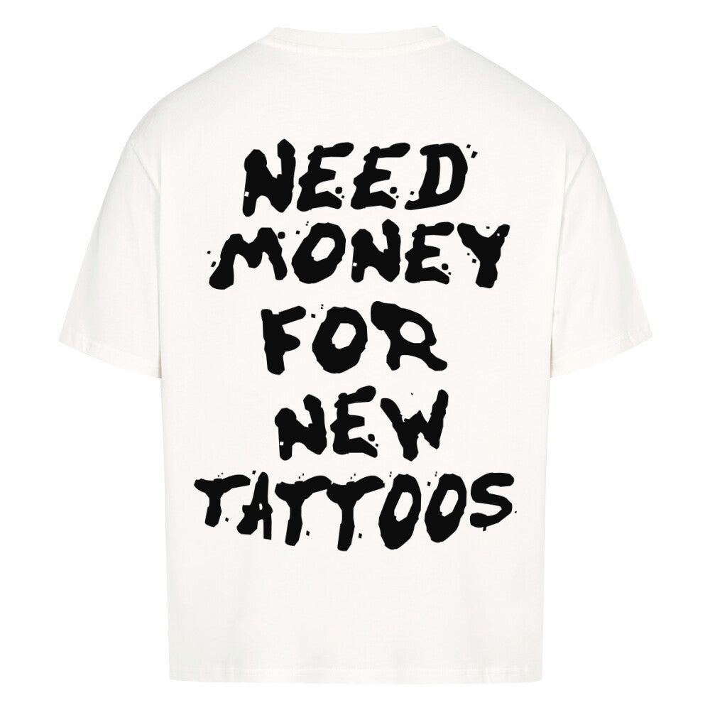Need Money - Heavy Oversized Backprint Shirt T-Shirt  XS Weiß  Tattoo Fashion von inked-mafia.de. Dieses Teil gehört in jeden Kleiderschrank eines inked-rebels! Finde ideale Geschenke für Tätowierte, Tattoofans oder Tätowierer.