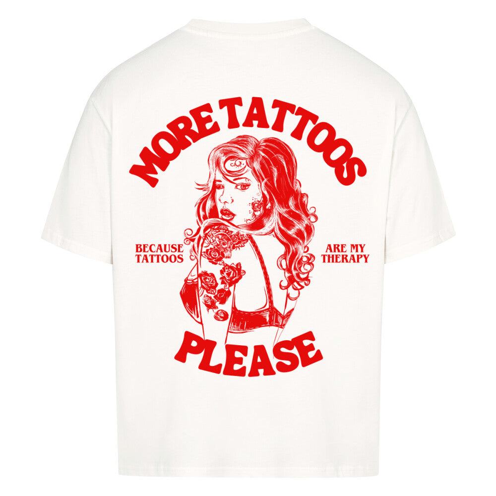 More Tattoos please - Heavy Oversized Backprint Shirt T-Shirt  XS Weiß  Tattoo Fashion von inked-mafia.de. Dieses Teil gehört in jeden Kleiderschrank eines inked-rebels! Finde ideale Geschenke für Tätowierte, Tattoofans oder Tätowierer.