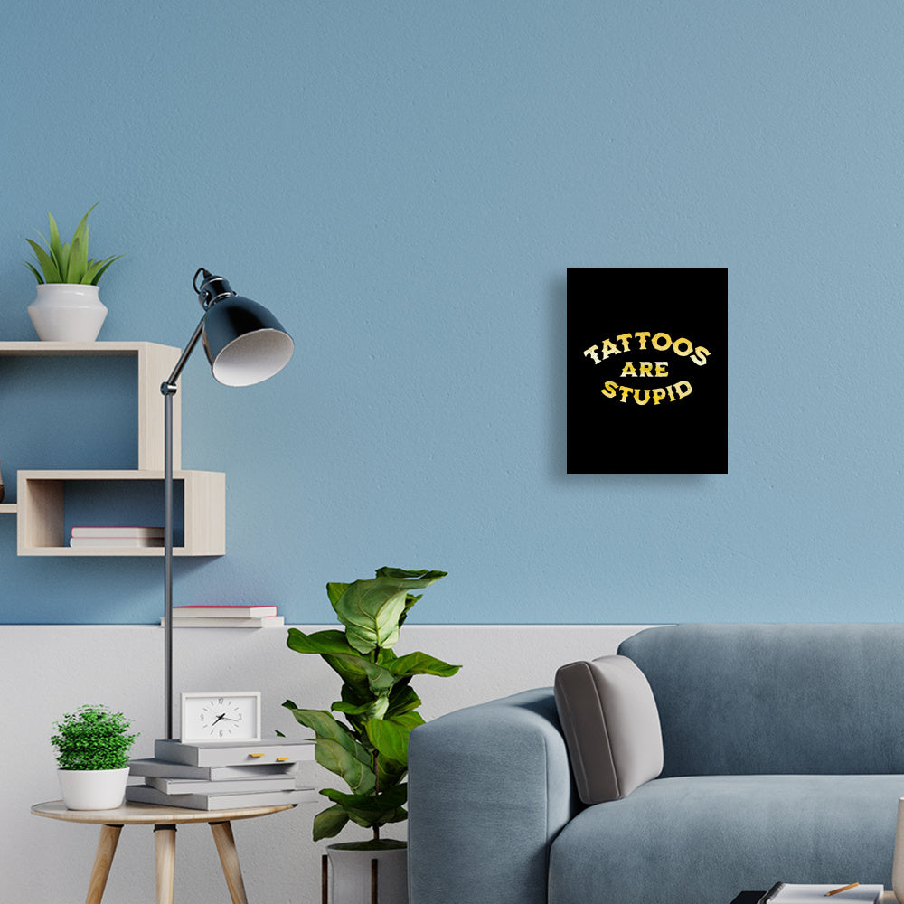 Stupid - Poster Poster  30cm x 40cm   Tattoo Fashion von inked-mafia.de. Dieses Teil gehört in jeden Kleiderschrank eines inked-rebels! Finde ideale Geschenke für Tätowierte, Tattoofans oder Tätowierer.