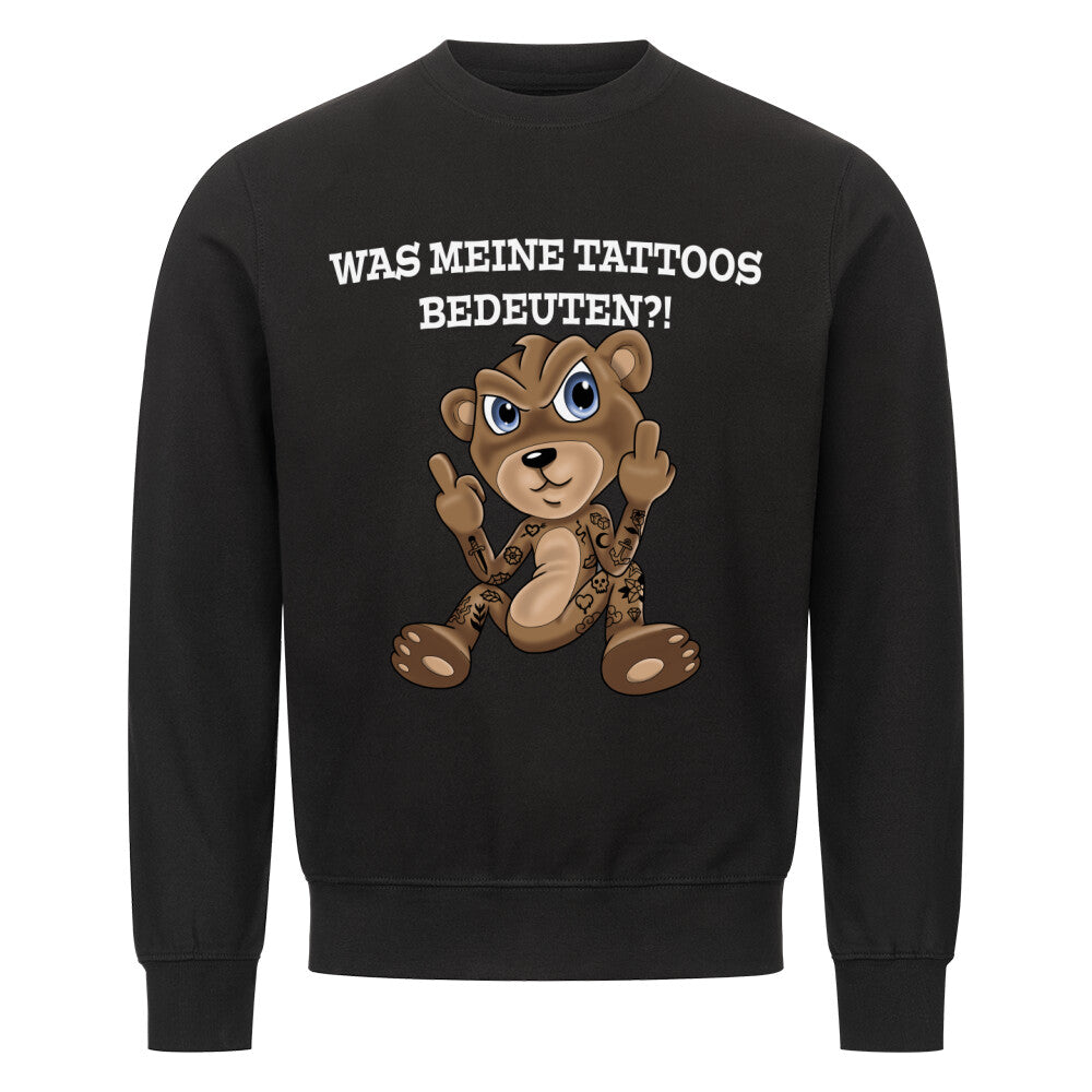 Was meine Tattoos bedeuten - Sweatshirt Sweatshirt  S Schwarz  Tattoo Fashion von inked-mafia.de. Dieses Teil gehört in jeden Kleiderschrank eines inked-rebels! Finde ideale Geschenke für Tätowierte, Tattoofans oder Tätowierer.