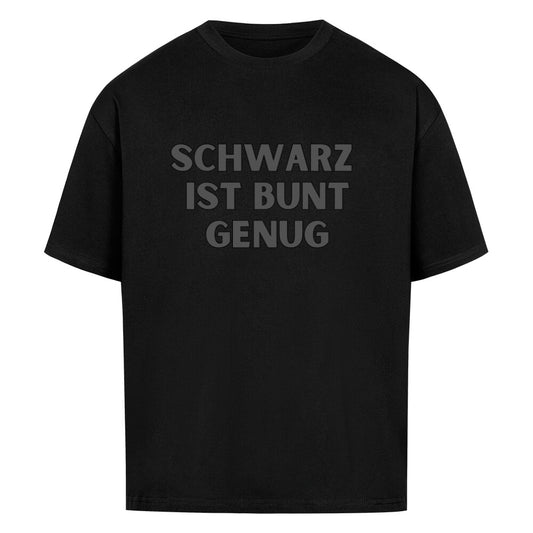 Schwarz ist bunt genug - Heavy Oversized Shirt T-Shirt  XS Schwarz  Tattoo Fashion von inked-mafia.de. Dieses Teil gehört in jeden Kleiderschrank eines inked-rebels! Finde ideale Geschenke für Tätowierte, Tattoofans oder Tätowierer.